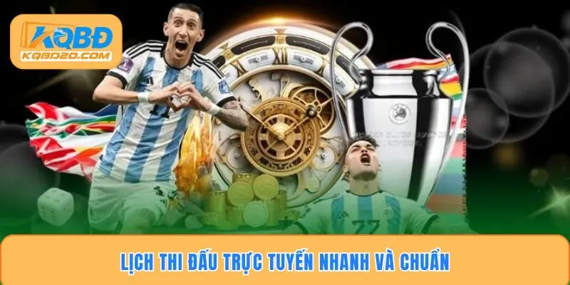 Lịch thi đấu trực tuyến nhanh và chuẩn