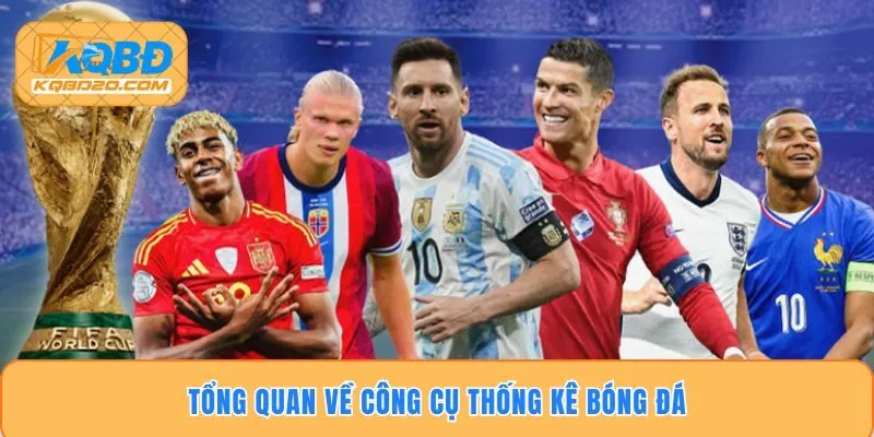 Tổng quan về công cụ thống kê bóng đá 
